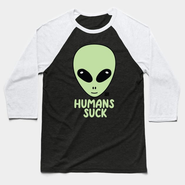 HUMANS SUCK Baseball T-Shirt by toddgoldmanart